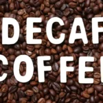 Decaf Coffee